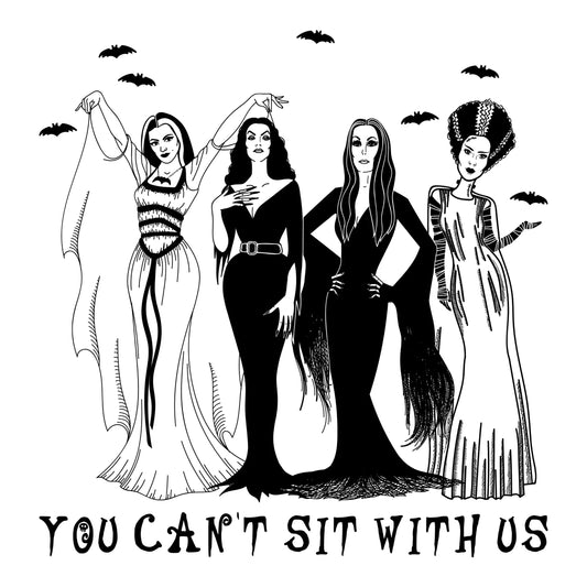 Spooky Goth Girls You Can't Sit With Us DTF Ready To Press Transfer